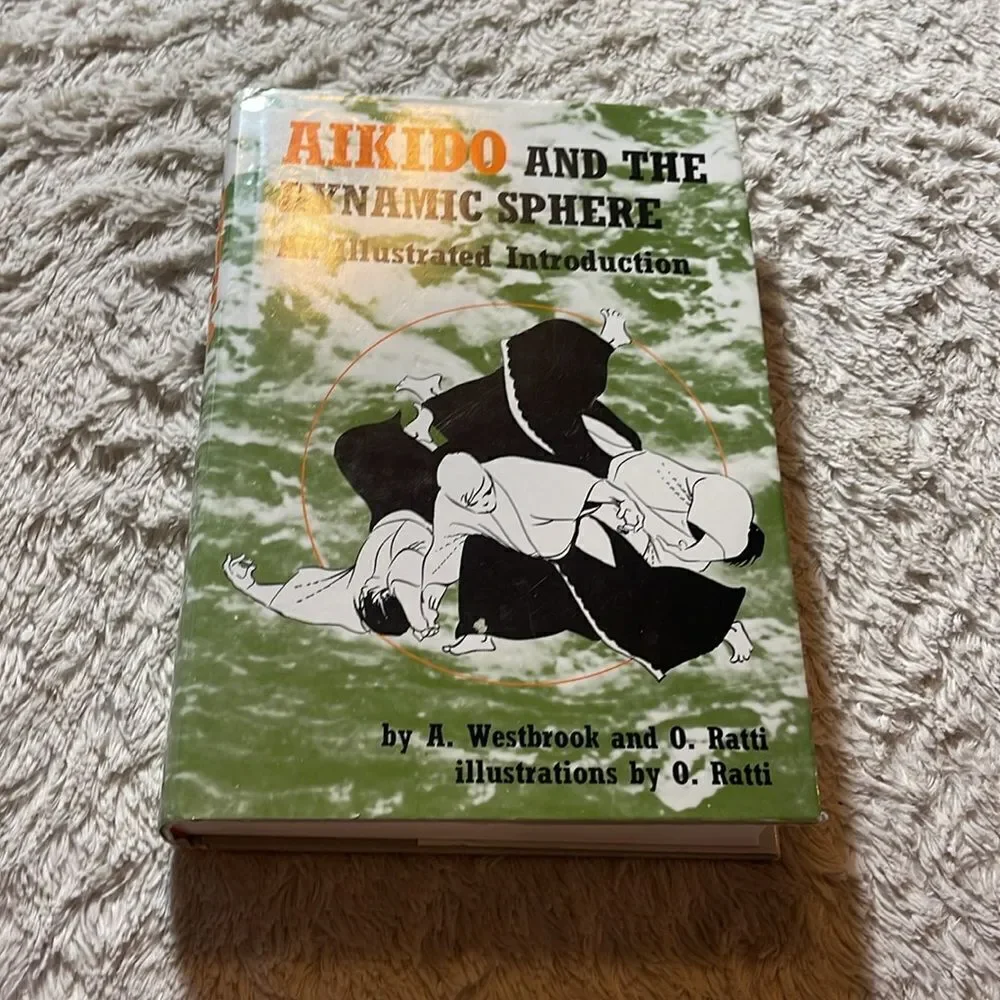 Aikido and the dynamic sphere and illustrated introduction book